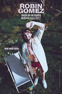 Affiche de Robin Gomez dans Viens on se rentre dedans mais fort