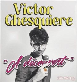 Affiche de Victor Ghesquière dans À découvert