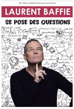 Affiche de Laurent Baffie se pose des questions