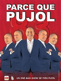 Affiche de Yves Pujol dans Parce que Pujol
