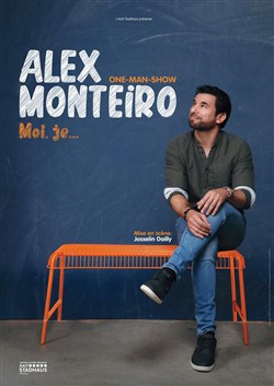 Affiche de Alex Monteiro dans Moi, Je...