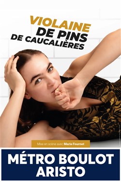 Affiche de Violaine de Pins de Caucalières dans Métro, boulot, aristo