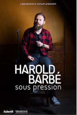 Affiche de Harold Barbé dans Sous pression