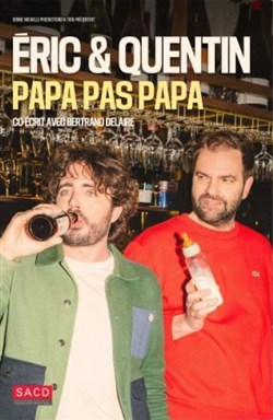 Affiche de Eric et Quentin dans Papa pas papa