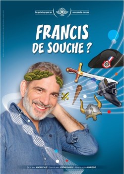 Affiche de Vincent Azé dans Francis de souche ?