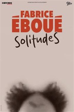 Affiche de Fabrice Eboué dans SolitudeS