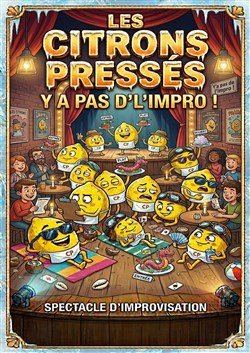 Affiche de Les Citrons pressés & Y'a pas d'l'impro