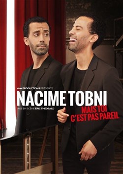 Affiche de Nacime Tobni dans Mais toi c'est pas pareil !