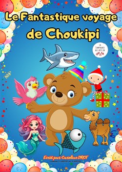 Affiche de Le fantastique voyage de Choukipi