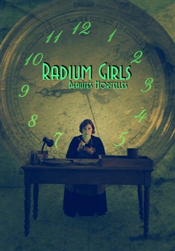 Affiche de Radium Girls, Beautés Mortelles | Théâtre immersif