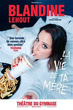 Affiche de Blandine Lehout dans La vie de ta mère