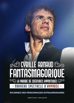 Affiche de Cyrille Arnaud dans Fantasmagorique