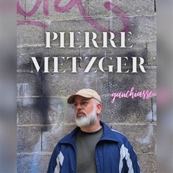 Affiche de Pierre Metzger dans Gauchiasse
