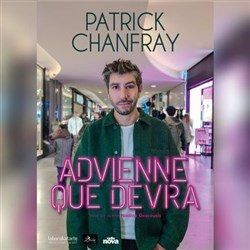 Affiche de Patrick Chanfray dans Advienne Que Devra