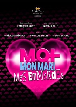 Affiche de Moi, mon mari, mes emmerdes !