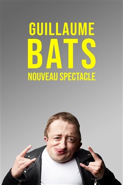 Affiche de Guillaume Bats | Nouveau spectacle