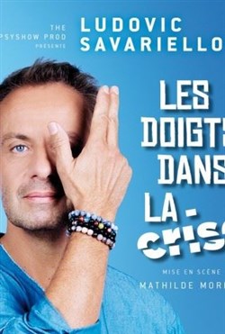 Affiche de Ludovic Savariello dans Les doigts dans la crise