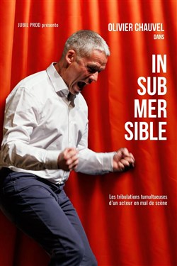 Affiche de Olivier Chauvel dans Insubmersible