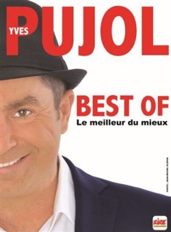 Affiche de Yves Pujol dans Best of, le meilleur du mieux