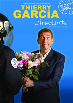 Affiche de Thierry Garcia dans L'insolent !