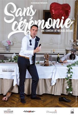 Affiche de Mickael Bieche dans Sans cérémonie