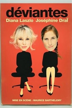 Affiche de Joséphine Draï et Diana Lazslo dans Déviantes