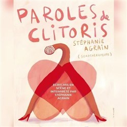 Affiche de Stéphanie Agrain dans Paroles de clitoris