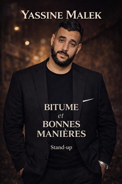 Affiche de Yassine Malek dans Bitume et Bonnes Manières