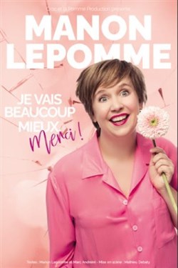 Affiche de Manon Lepomme dans Je vais beaucoup mieux merci !