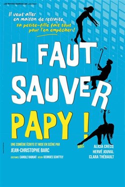 Affiche de Il faut sauver Papy !