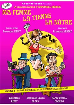 Affiche de Ma femme, la tienne, la nôtre