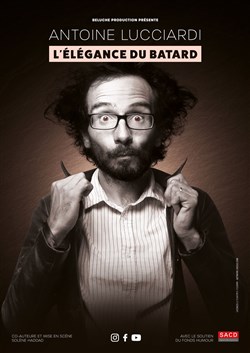Affiche de Antoine Lucciardi dans L'élégance du bâtard