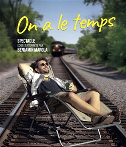 Affiche de Benjamin Marola dans On a le temps
