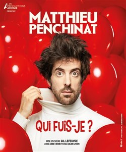 Affiche de Matthieu Penchinat dans Qui fuis-je ?