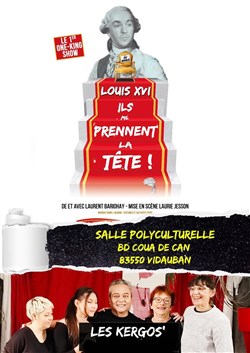 Affiche de Louis XVI, ils me prennent la tète ! | Soirée de gala