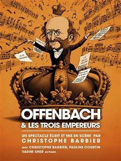 Affiche de Offenbach et les 3 empereurs