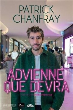 Affiche de Patrick Chanfray dans Advienne que devra