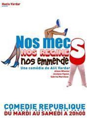 Affiche de Nos mecs, nos regimes, nos emmerdes | comedie republique