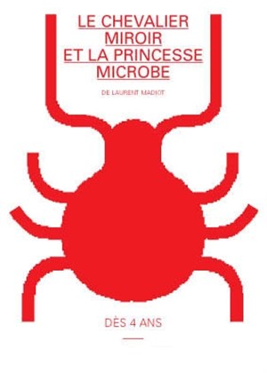 Affiche de Le chevalier Miroir et la princesse Microbe