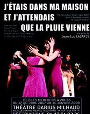 Affiche de J'étais dans ma maison et j'attendais que la pluie vienne... | Théâtre Darius Milhaud
