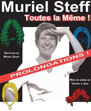Affiche de Muriel Steff dans Toutes la Même !