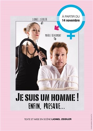 Affiche de Je suis un Homme! Enfin, presque...