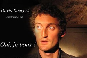 Affiche de Oui, Je Bous ! avec David Rougerie au Theatre des Blancs Manteaux