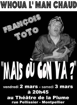 Affiche de François Toto dans Mais ou con va ?