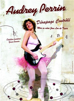 Affiche de Audrey Perrin dans Dérapage Contrôle | Le Moloko