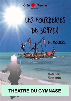 Affiche de Les fourberies de Scapin Création 2010 | Theatre du Gymnase Marie-Bell