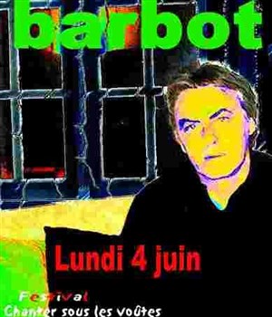 Affiche de Barbot au Festival Chanter sous les Voûtes