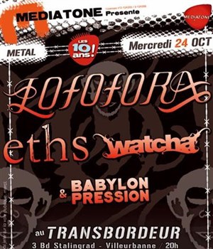 Affiche de Lofofora + Watcha + Eths + Babylon Pression