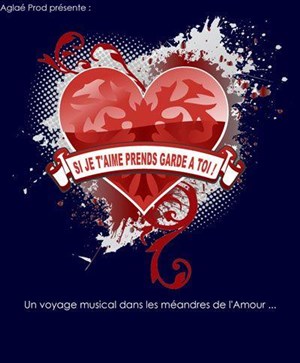 Affiche de Si je t'aime prends garde à toi ! | Le Calylus Bar