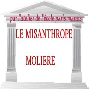 Affiche de Le Misanthrope par l'Atelier de l'Ecole Paris Marais